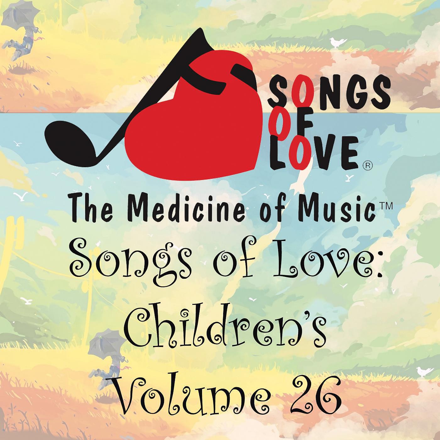 Постер альбома Songs of Love: Children's, Vol. 26