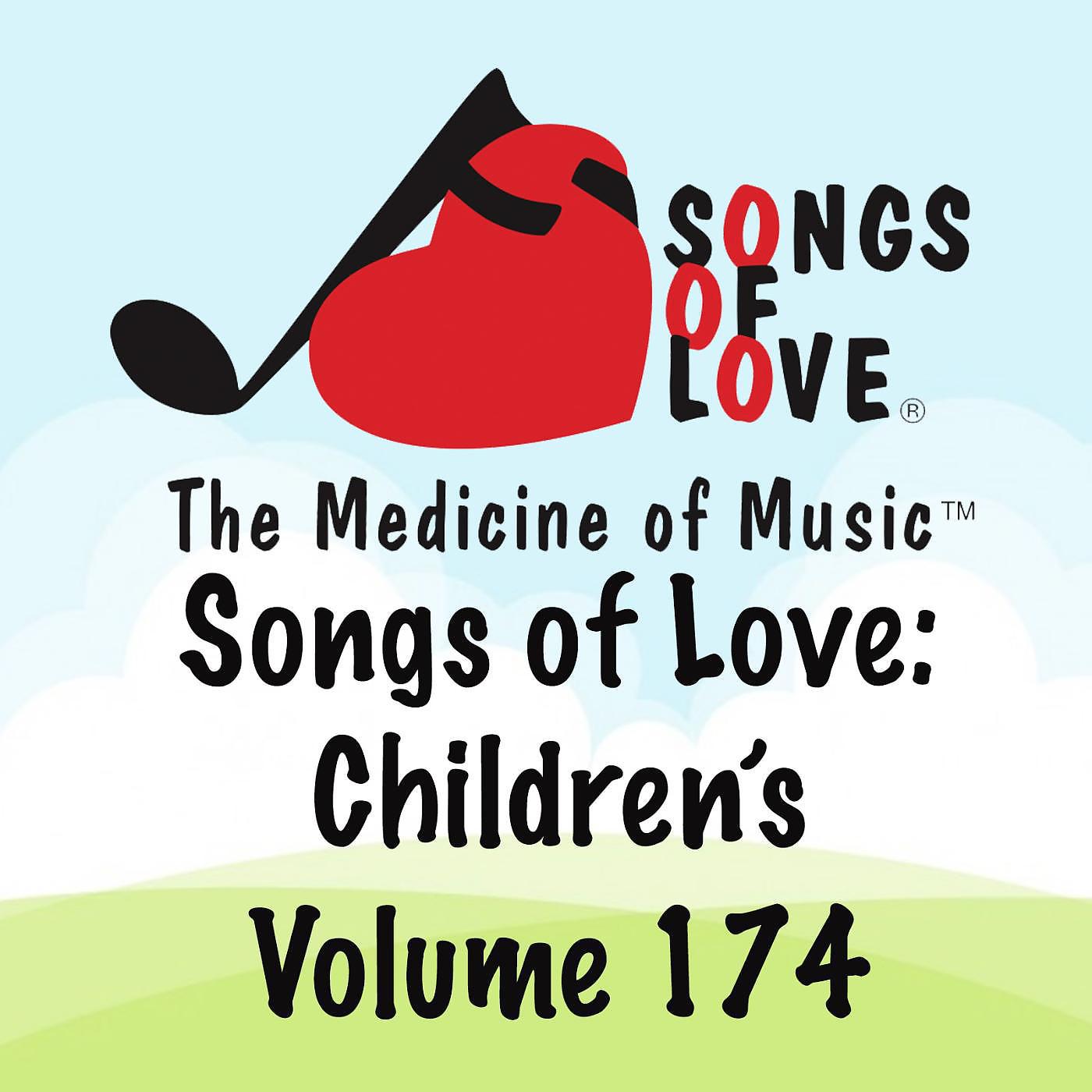 Постер альбома Songs of Love: Children's, Vol. 174