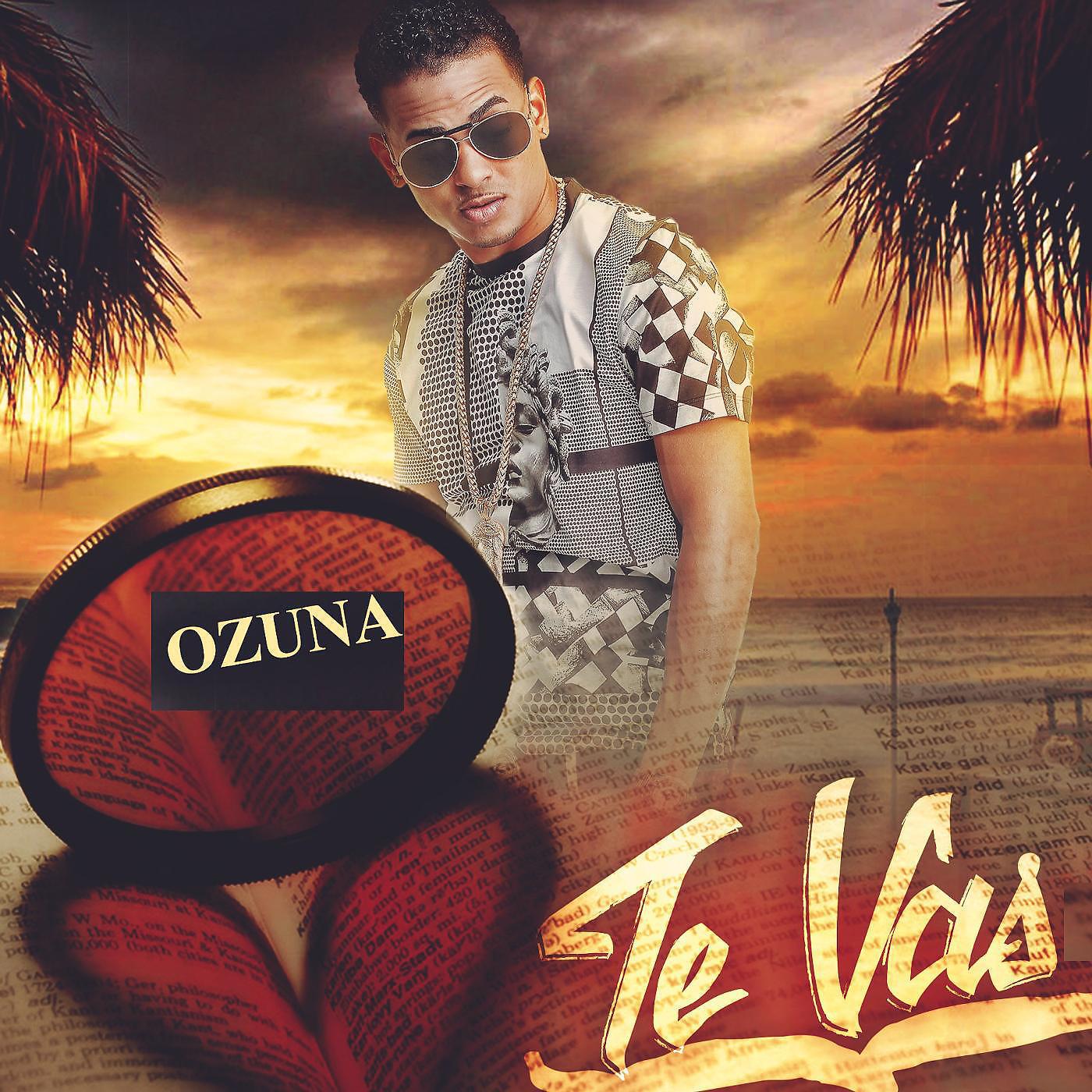 OZUNA - Te Vas (feat. Nan2 El Maestro De Las Melodias)