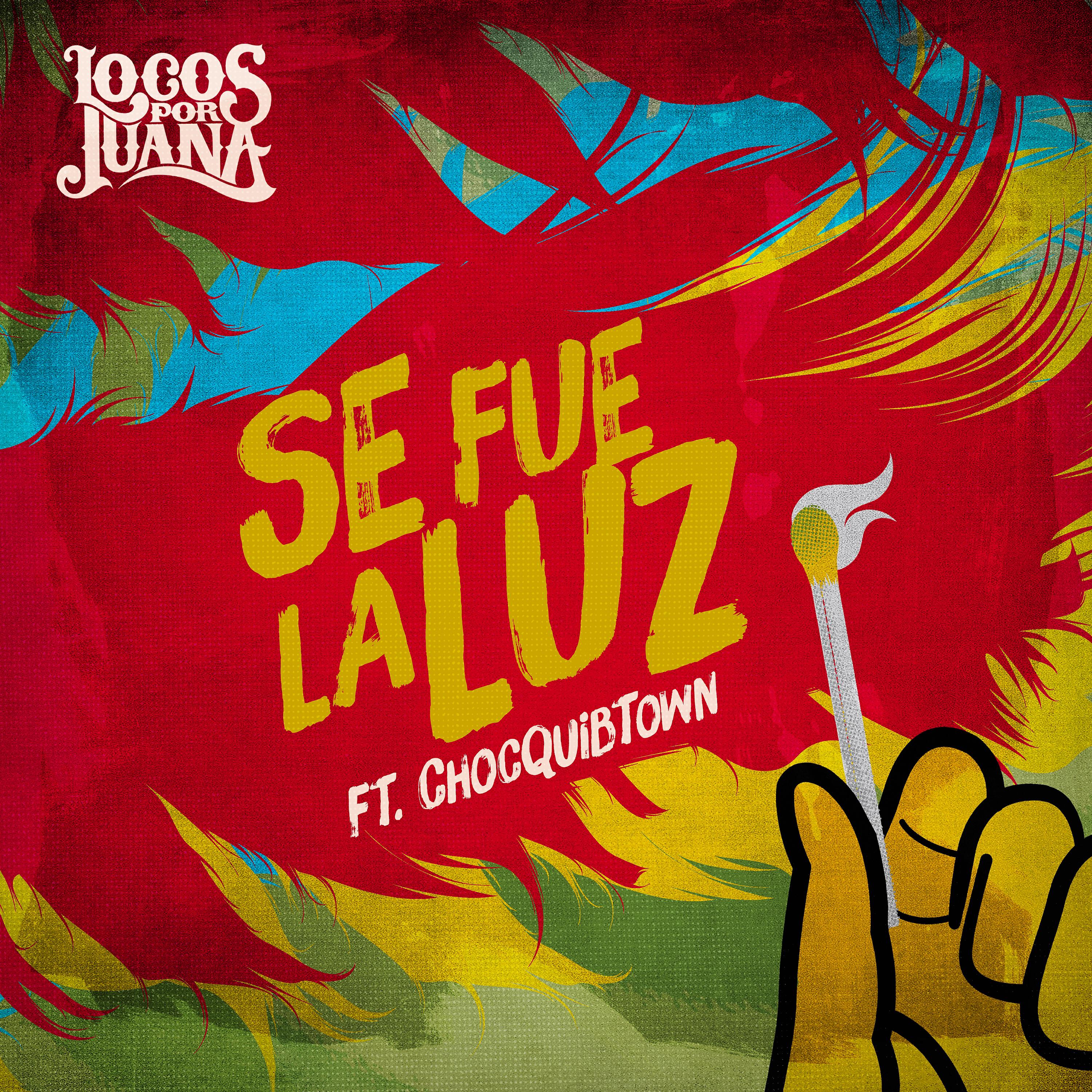 Locos Por Juana - Se Fue la Luz (feat. ChocQuibTown)