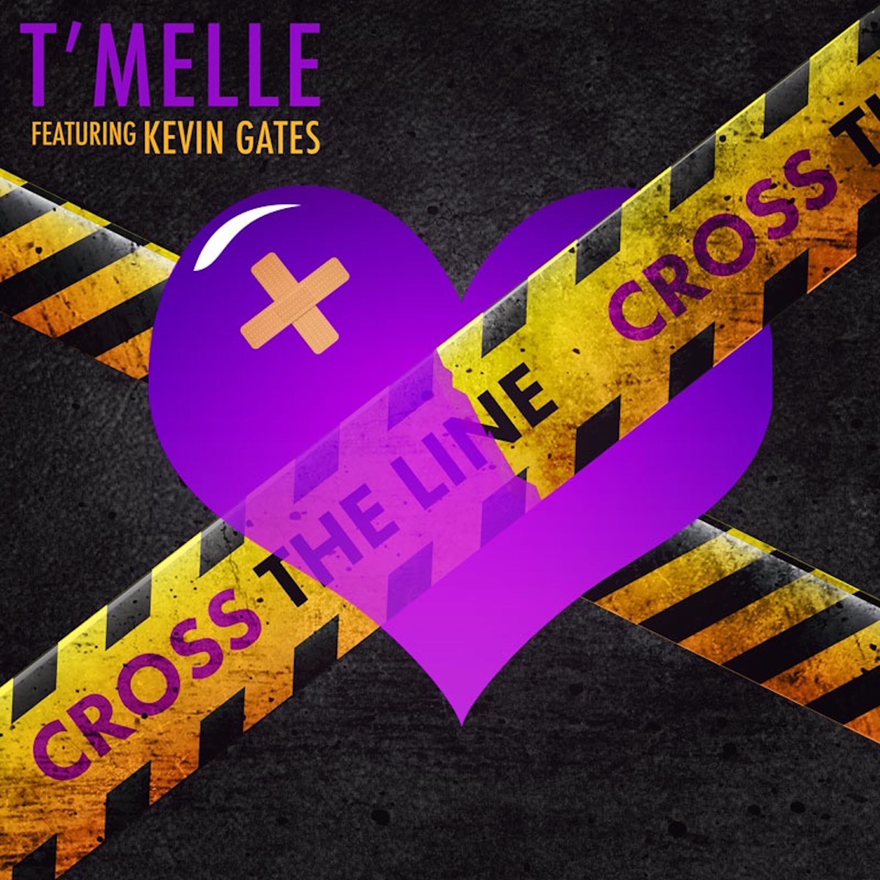T'Melle - Cross the Line (feat. Kevin Gates)