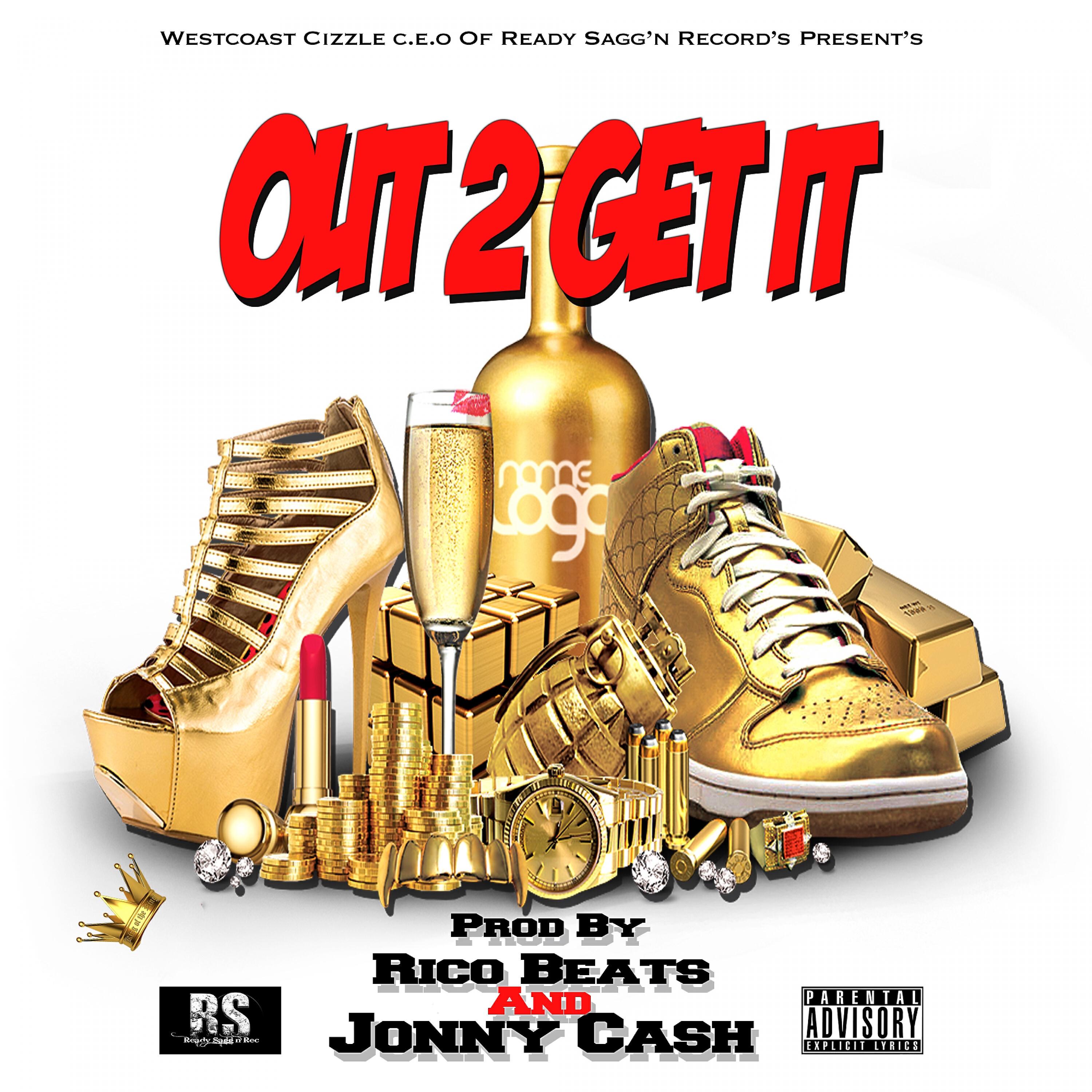 Westcoast Cizzle - Out 2 Get It (feat. Pomona Drey)