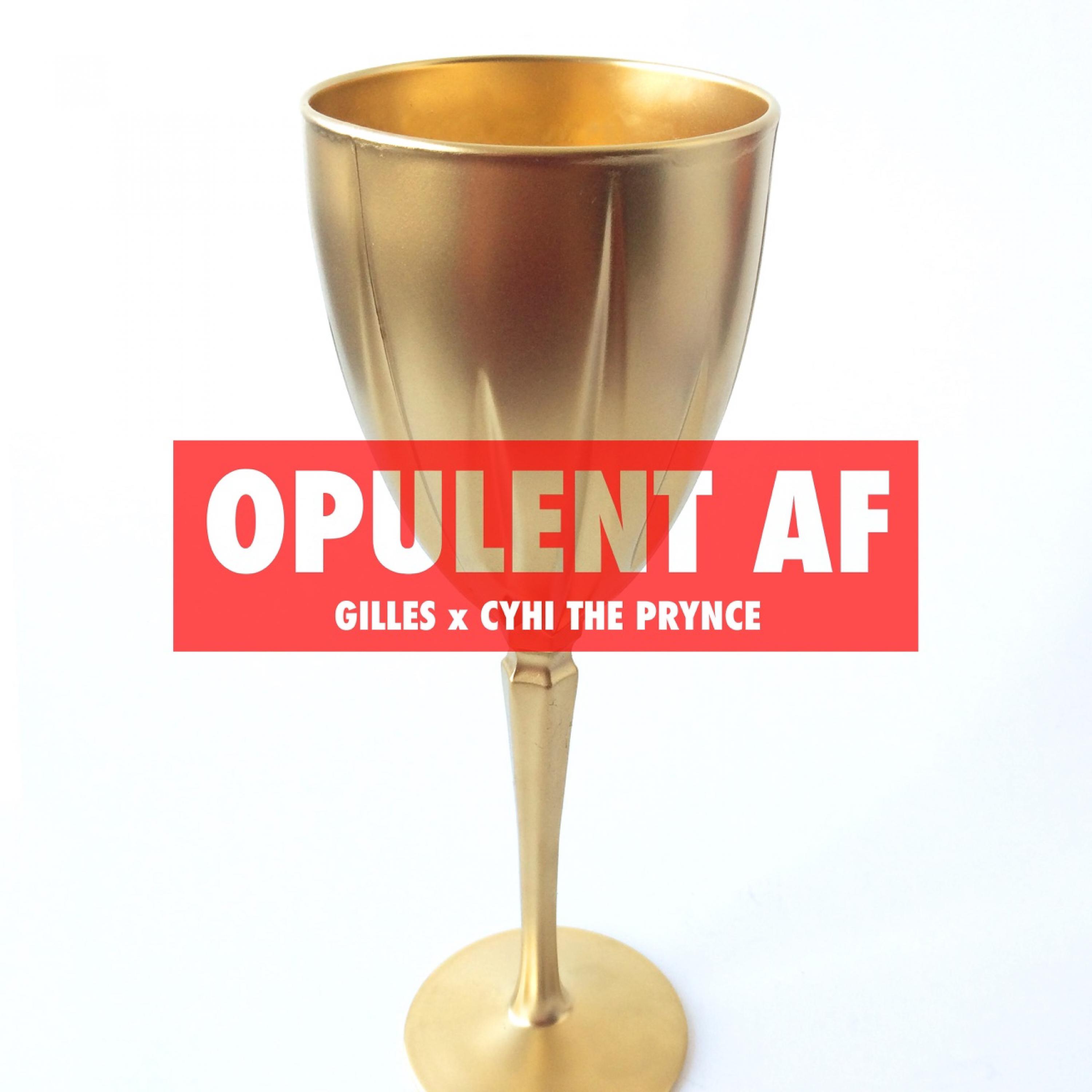 Постер альбома Opulent AF (feat. Cyhi The Prynce) - Single