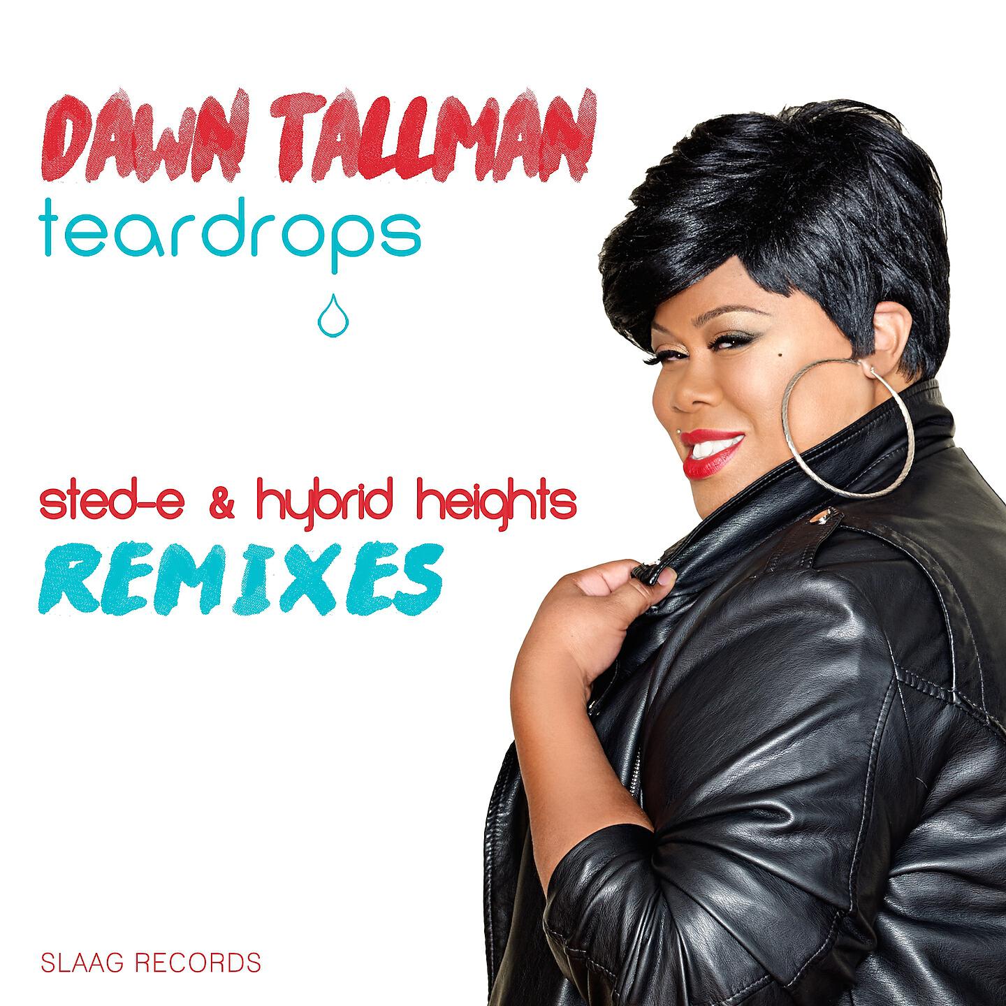 Dawn Tallman - Teardrops (Sted-E & Hybrid Heights Club Remix)