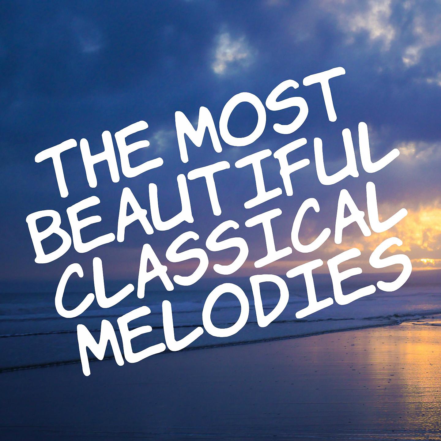 Постер альбома The Most Beautiful Classical Melodies