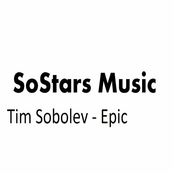 Tim Sobolev - Epic (Original mix)