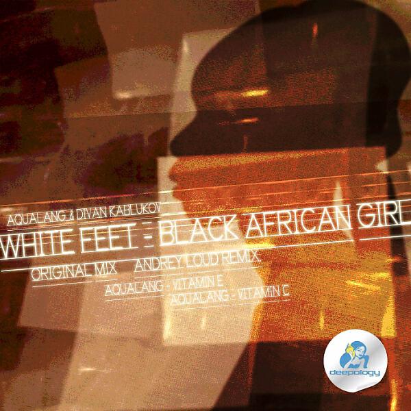 Aqualang - White Feet - Black African Girl (Andrey Loud Remix)