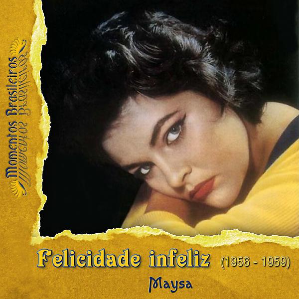 Постер альбома Felicidade infeliz (1956 - 1959)
