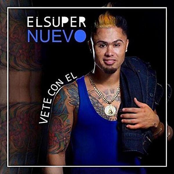 El Super Nuevo - Vete Con El