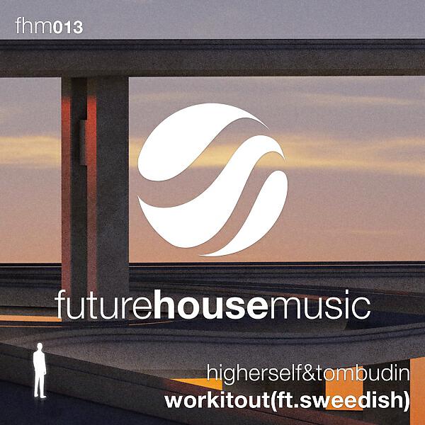 Higher Self - Work It Out (feat. Sweedish) (Extended Mix)