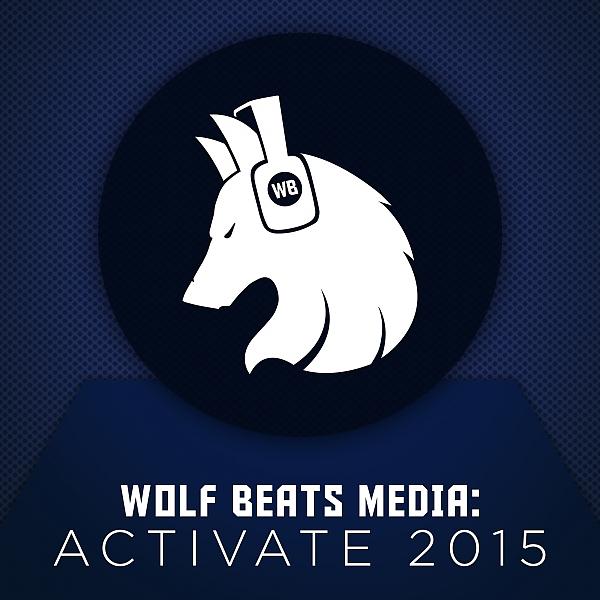 Постер альбома Wolf Beats Media: Activate 2015