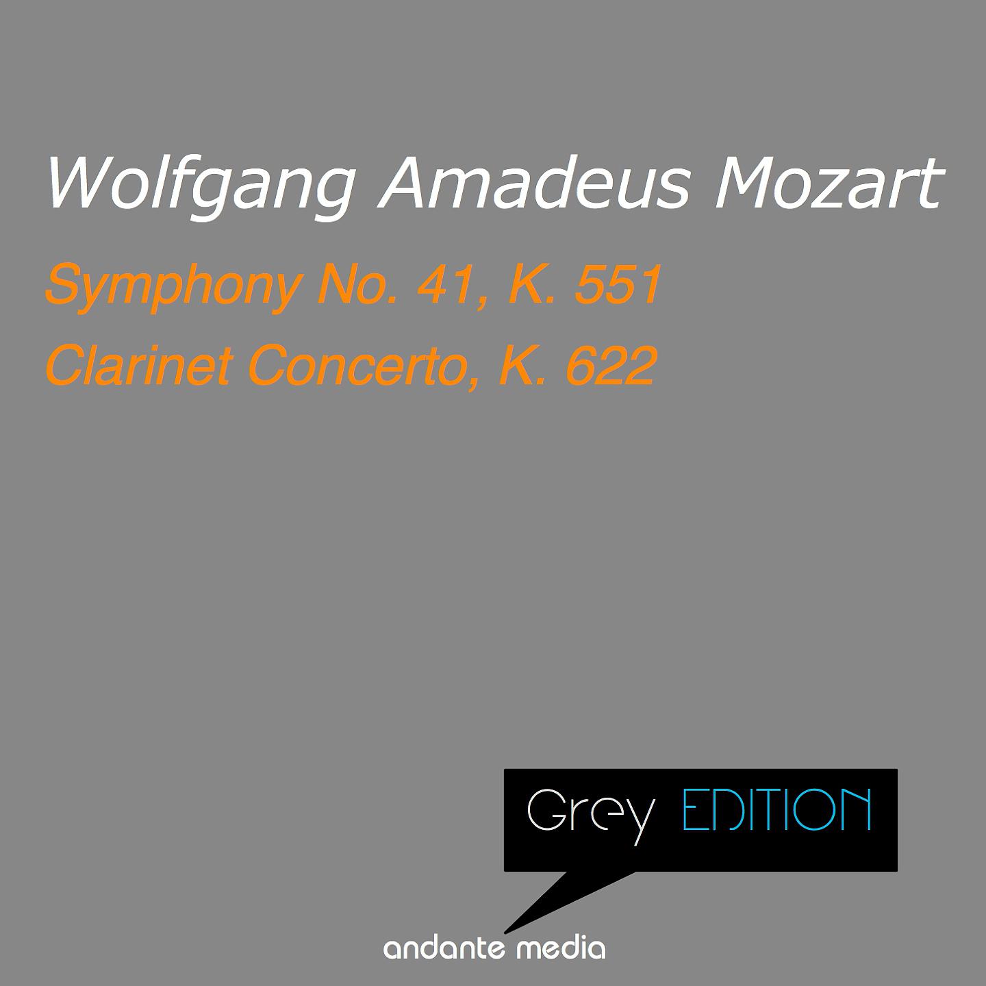 Постер альбома Grey Edition - Mozart: Symphony No. 41, K. 551 & Clarinet Concerto, K. 622