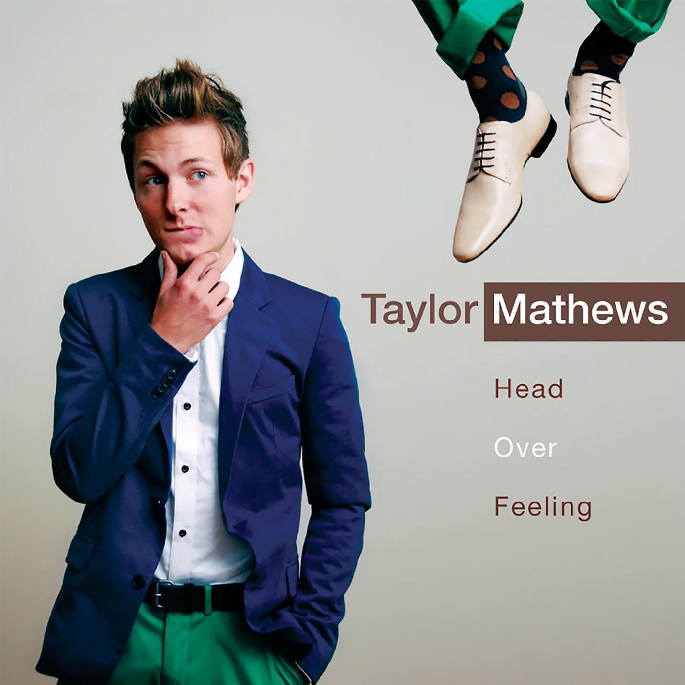 Taylor Mathews - Who You Wanna Be