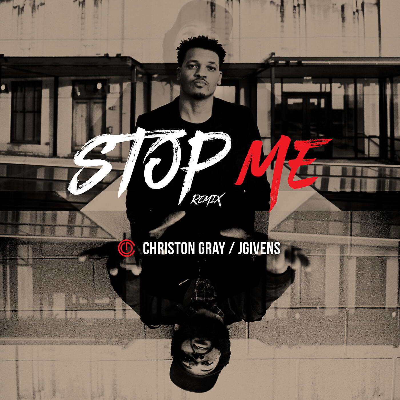 Christon Gray - Stop Me (Remix)