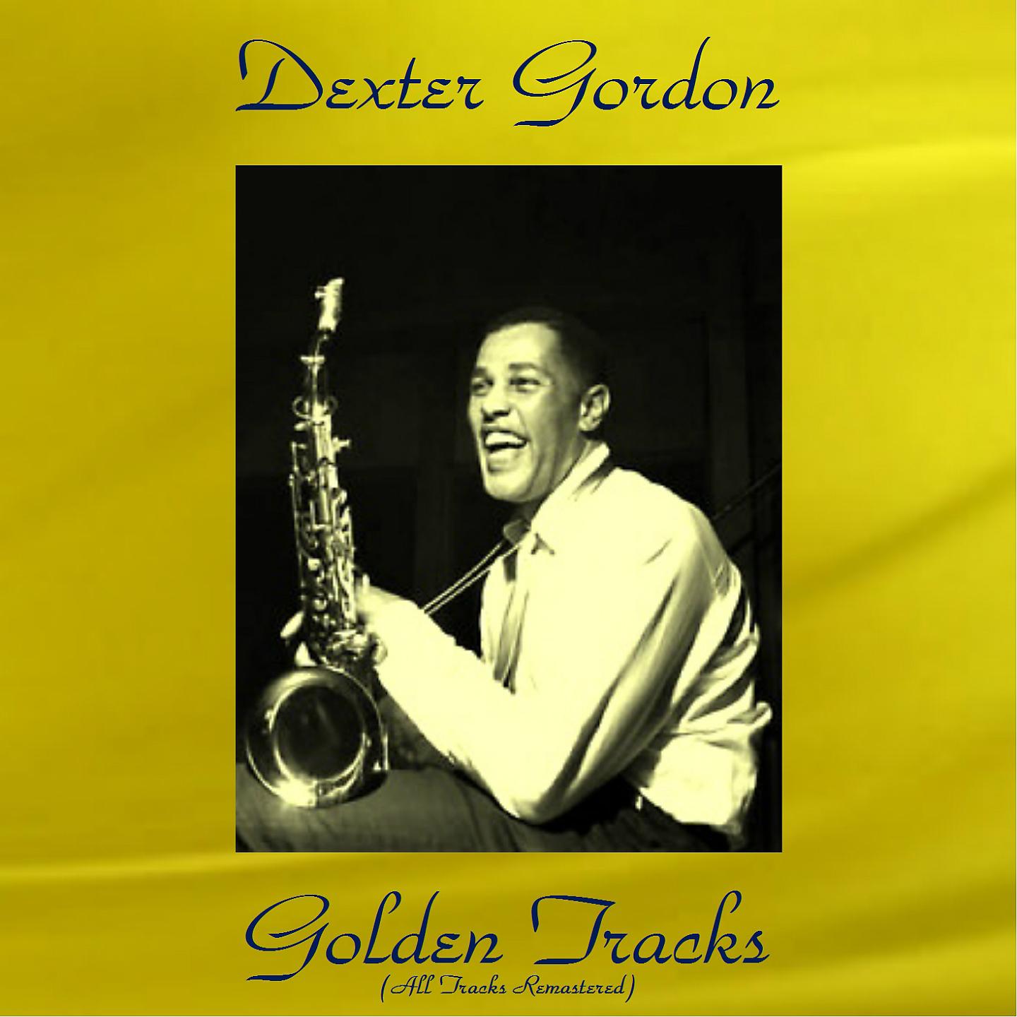 Постер альбома Dexter Gordon Golden Tracks