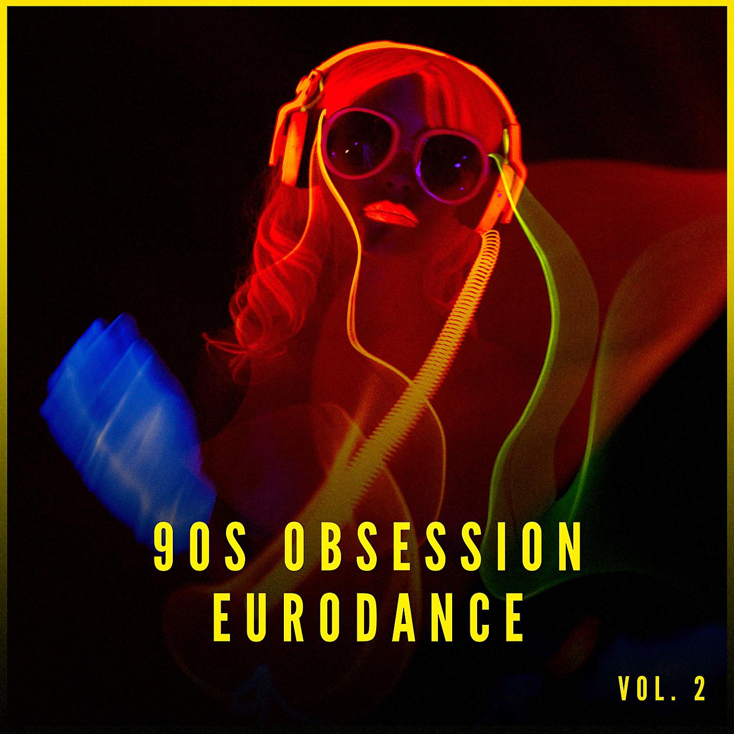 Постер альбома 90s Obsession: Eurodance, Vol. 2