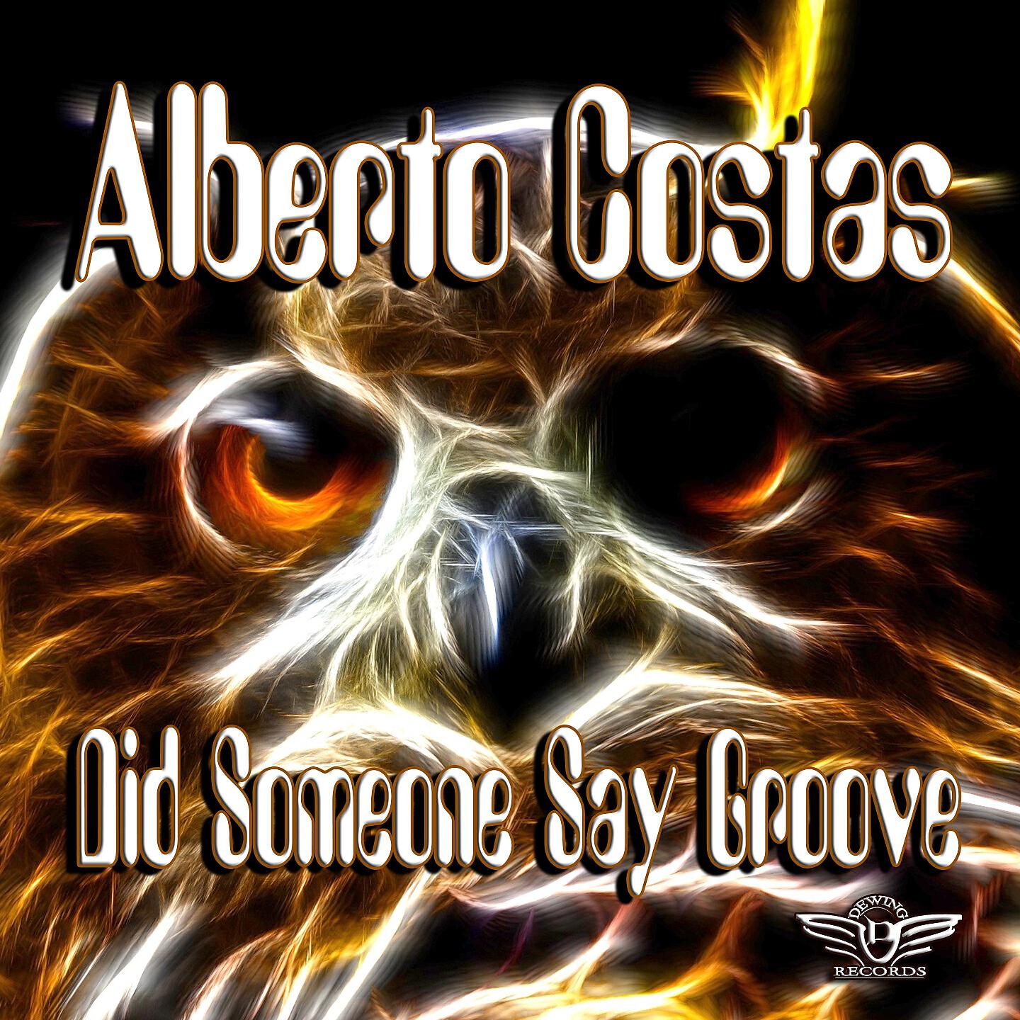 Alberto Costas - Did Someone Say Groove (Quintin Kelly Remix)