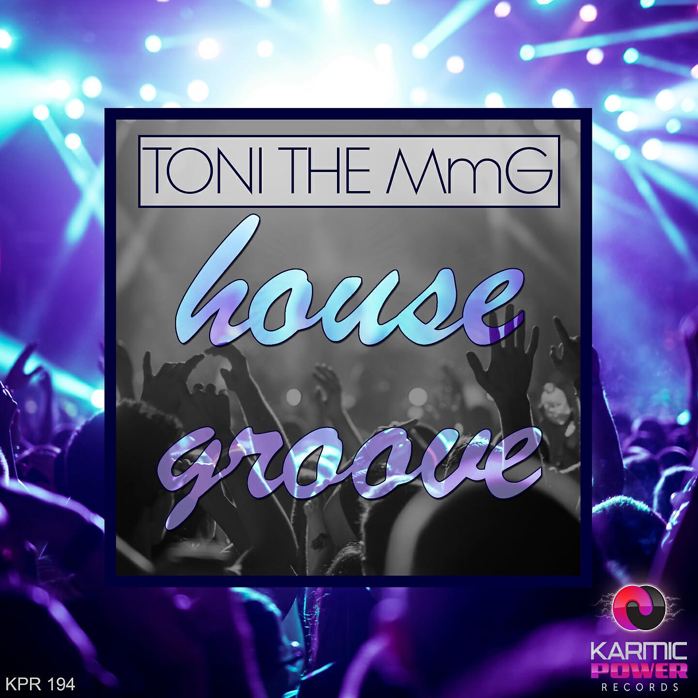 TONI THE MmG - House Groove
