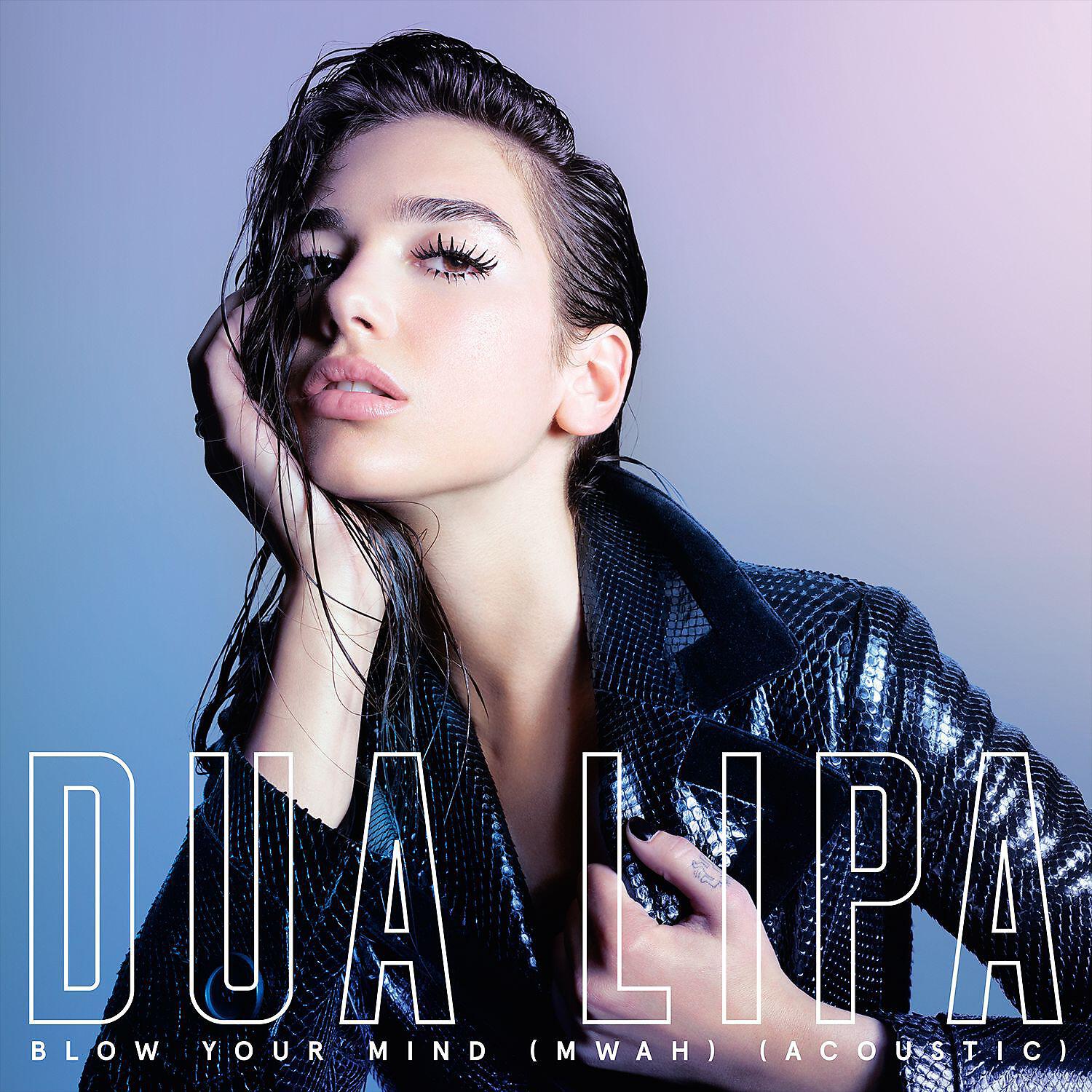Dua Lipa - Blow Your Mind (Mwah) [Acoustic]