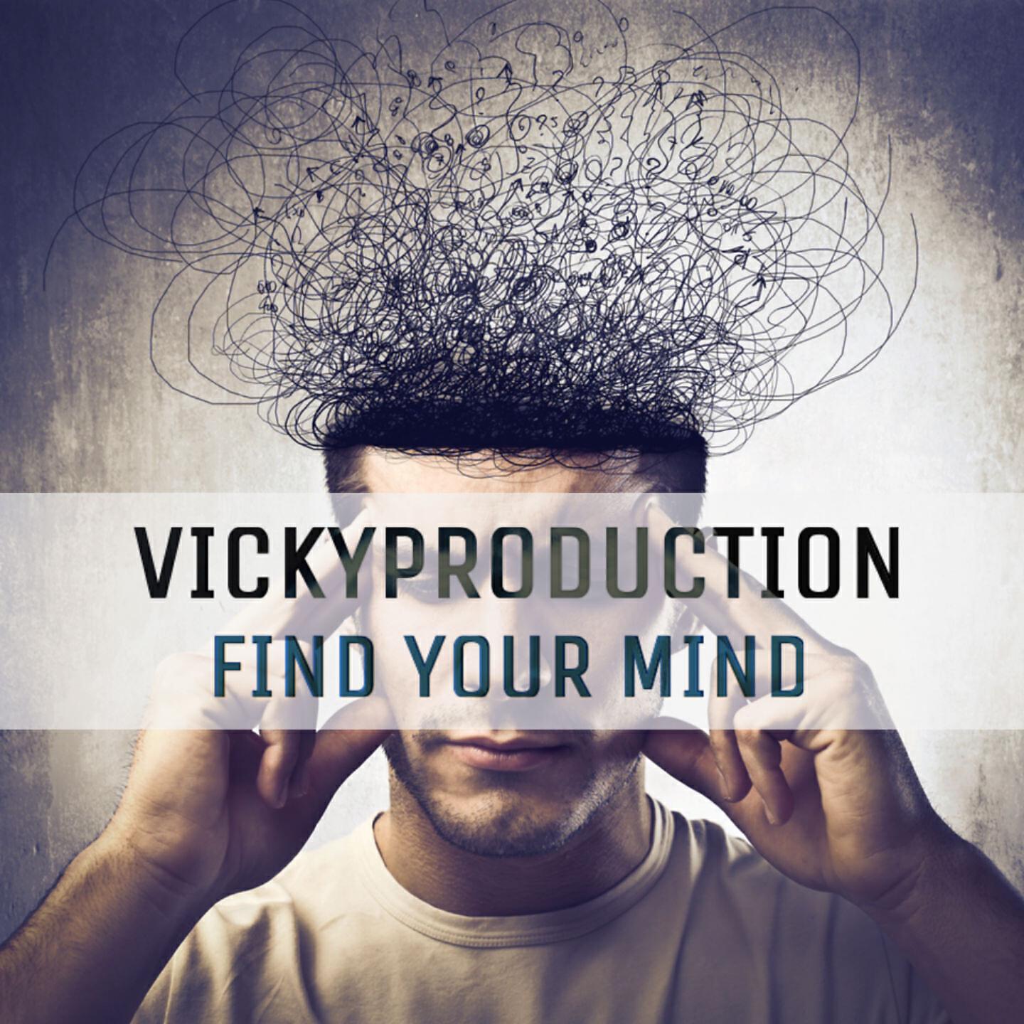 VickyProduction - Find Your Mind