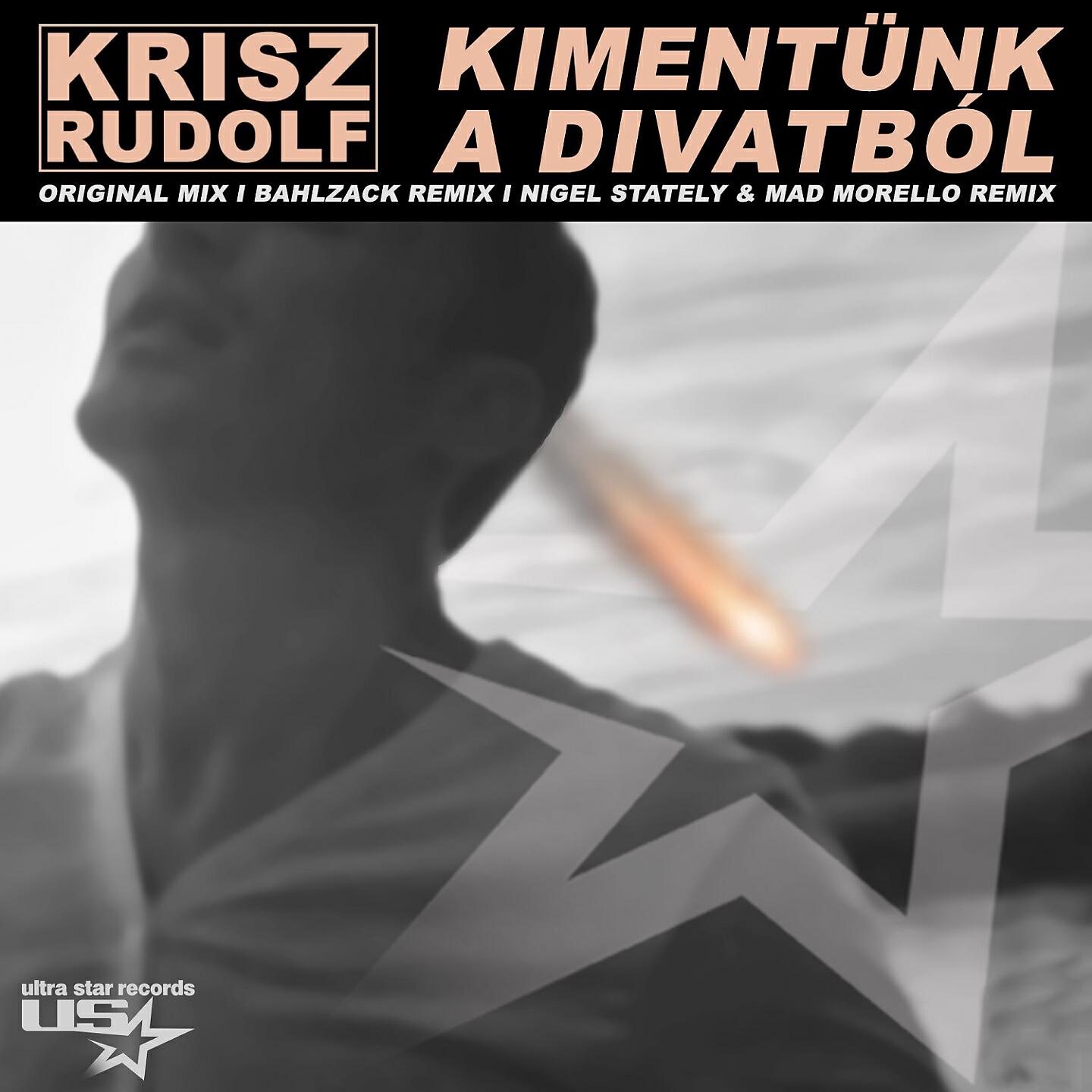 Krisz Rudolf - Kimentünk A Divatból (Nigel Stately & Mad Morello Remix)
