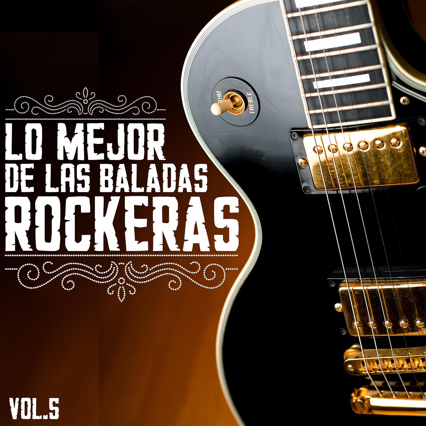 Постер альбома Lo Mejor De Las Baladas Rockeras, Vol. 5