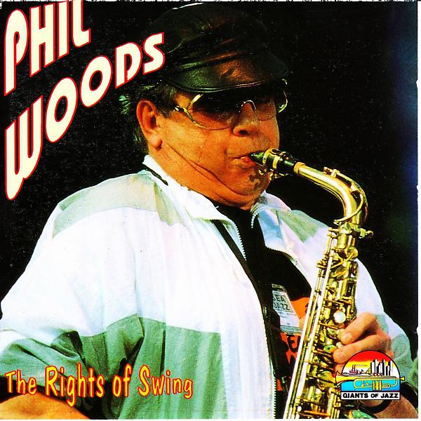 Постер альбома Phil Woods: The Rights Of Swing