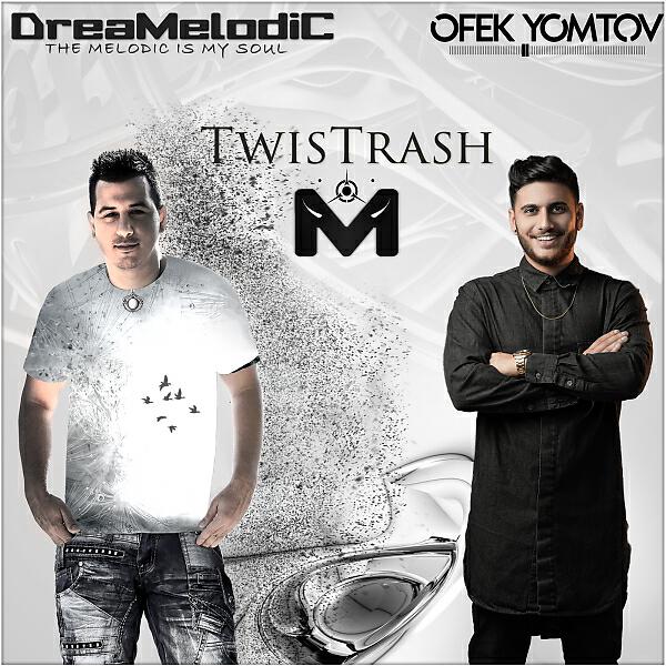 DreaMelodiC - TwisTrash (feat. Ofek Yom-Tov) (Extended Version)