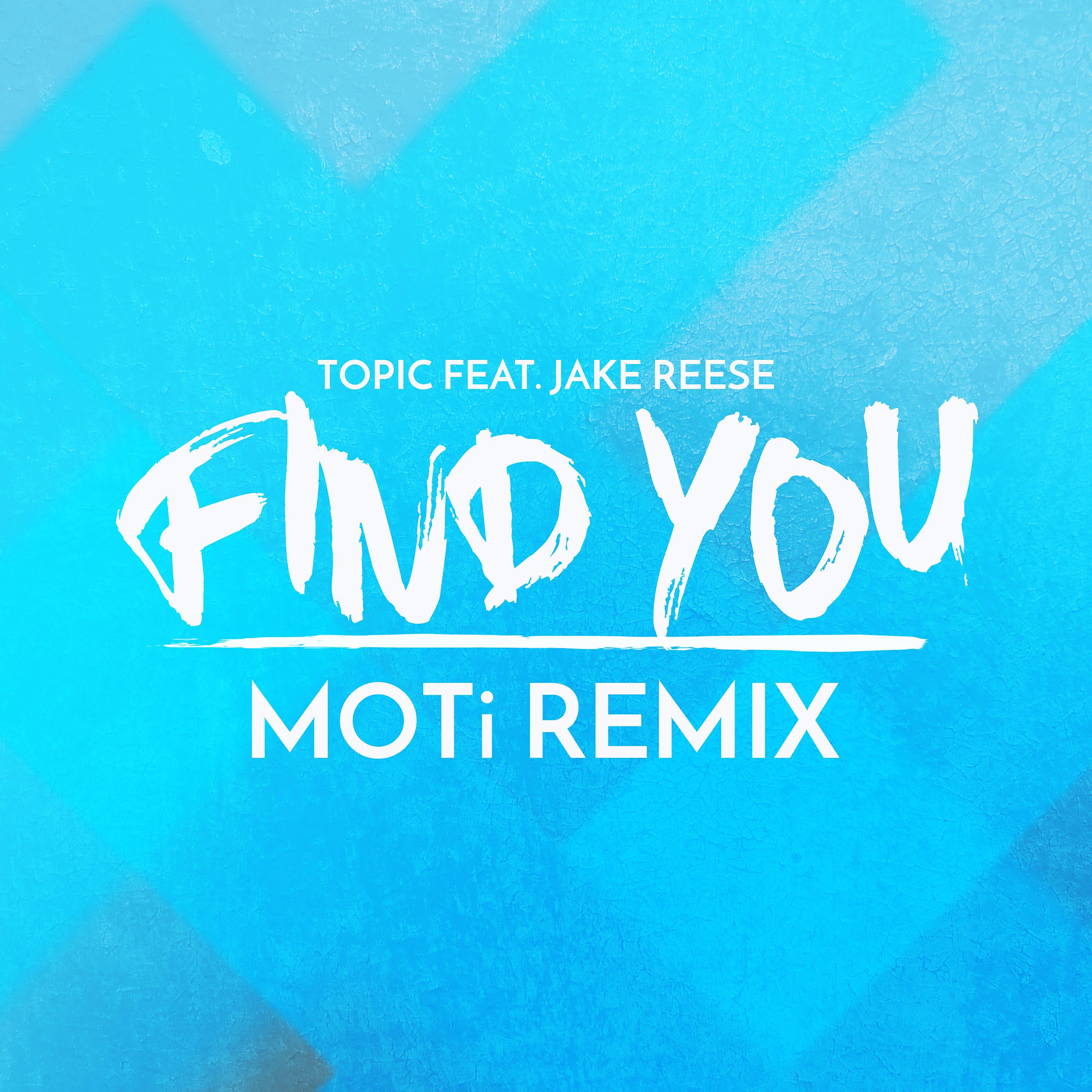 Постер альбома Find You (feat. Jake Reese) [MOTi Remix]