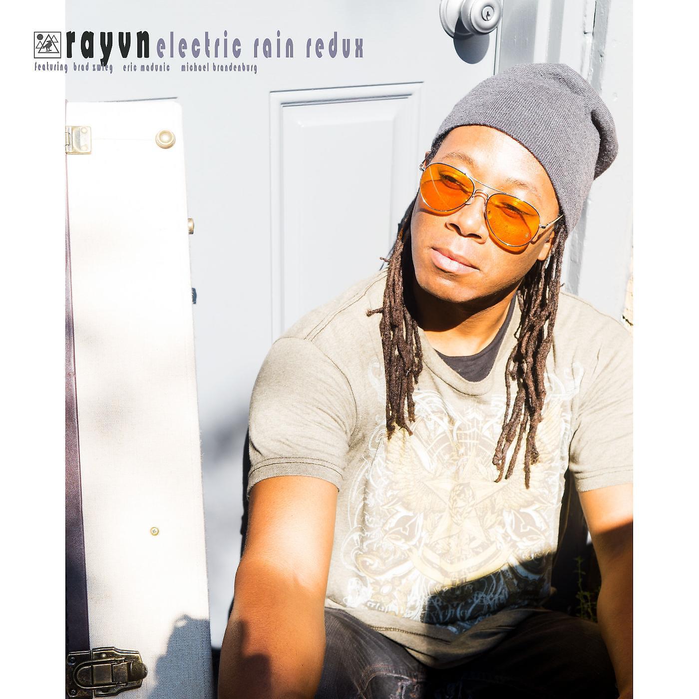 Rayvn - Electric Rain Redux (feat. Brad Zwieg, Eric Madunic & Michael Brandenburg)