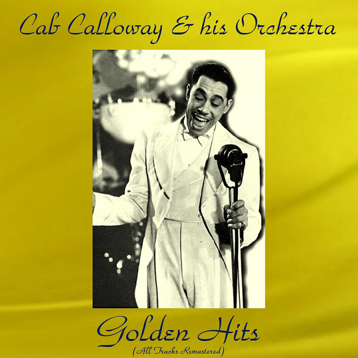 Cab Calloway and His Orchestra - Nobody's Sweetheart (Remastered)