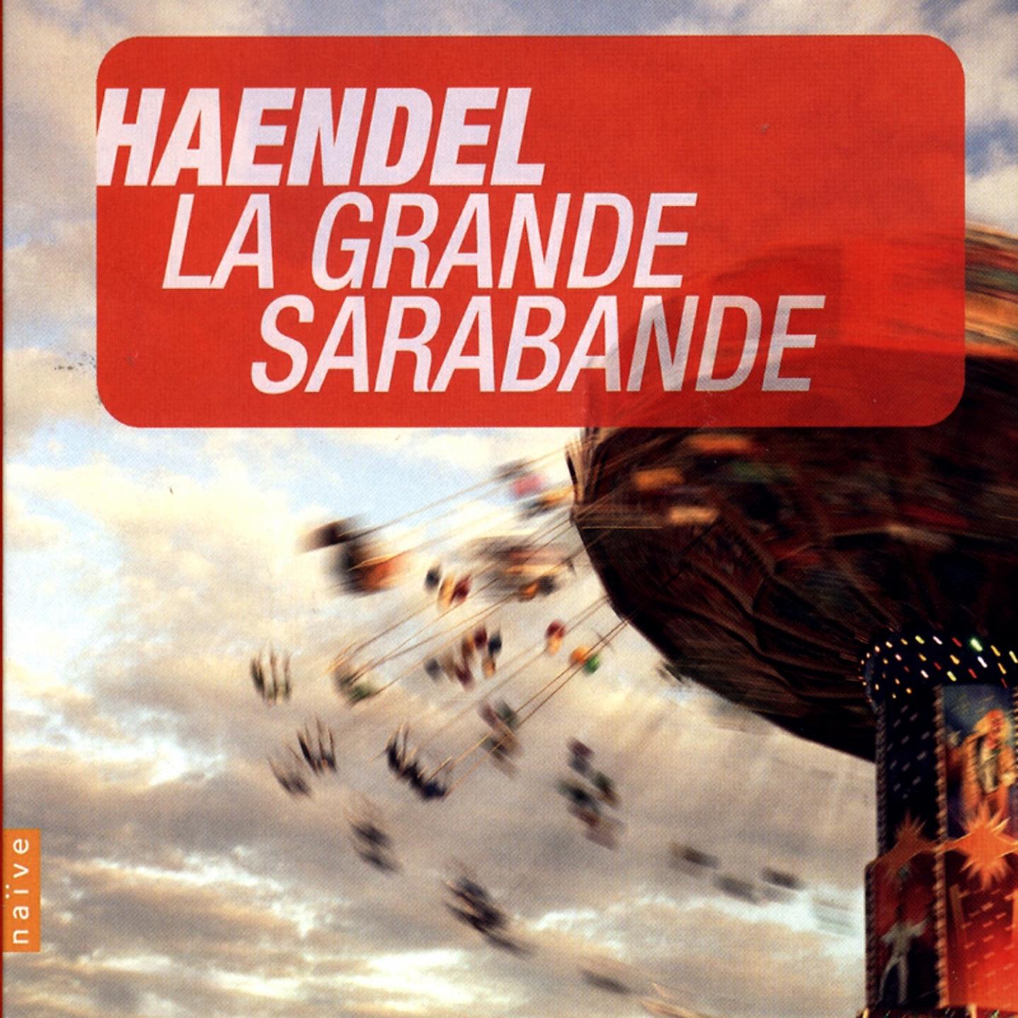 Постер альбома Handel: La Grande Sarabande (Et autres chefs-d'oeuvre)