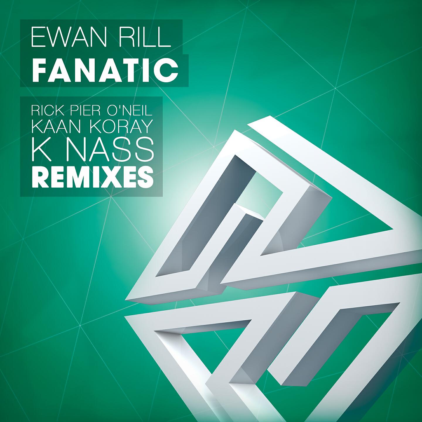 Ewan Rill - Fanatic (Rick Pier o'neil Remix)