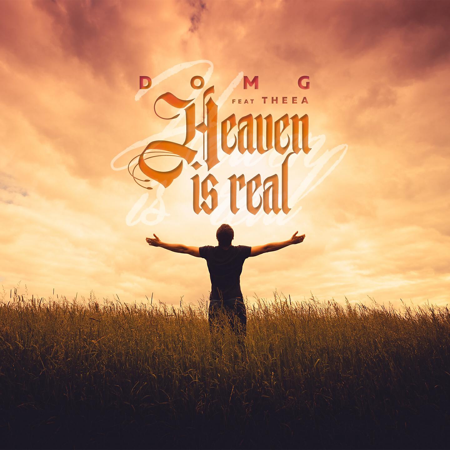 DOMG - Heaven Is Real