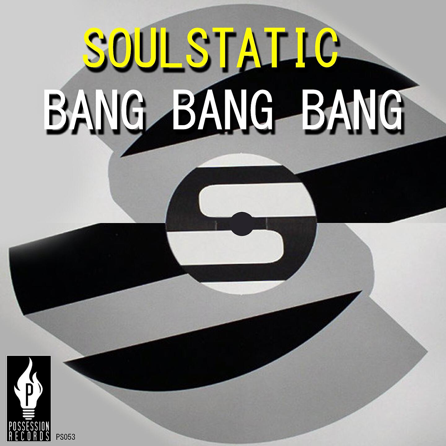 Soulstatic - Bang Bang Bang (Db Boulevard Radio)