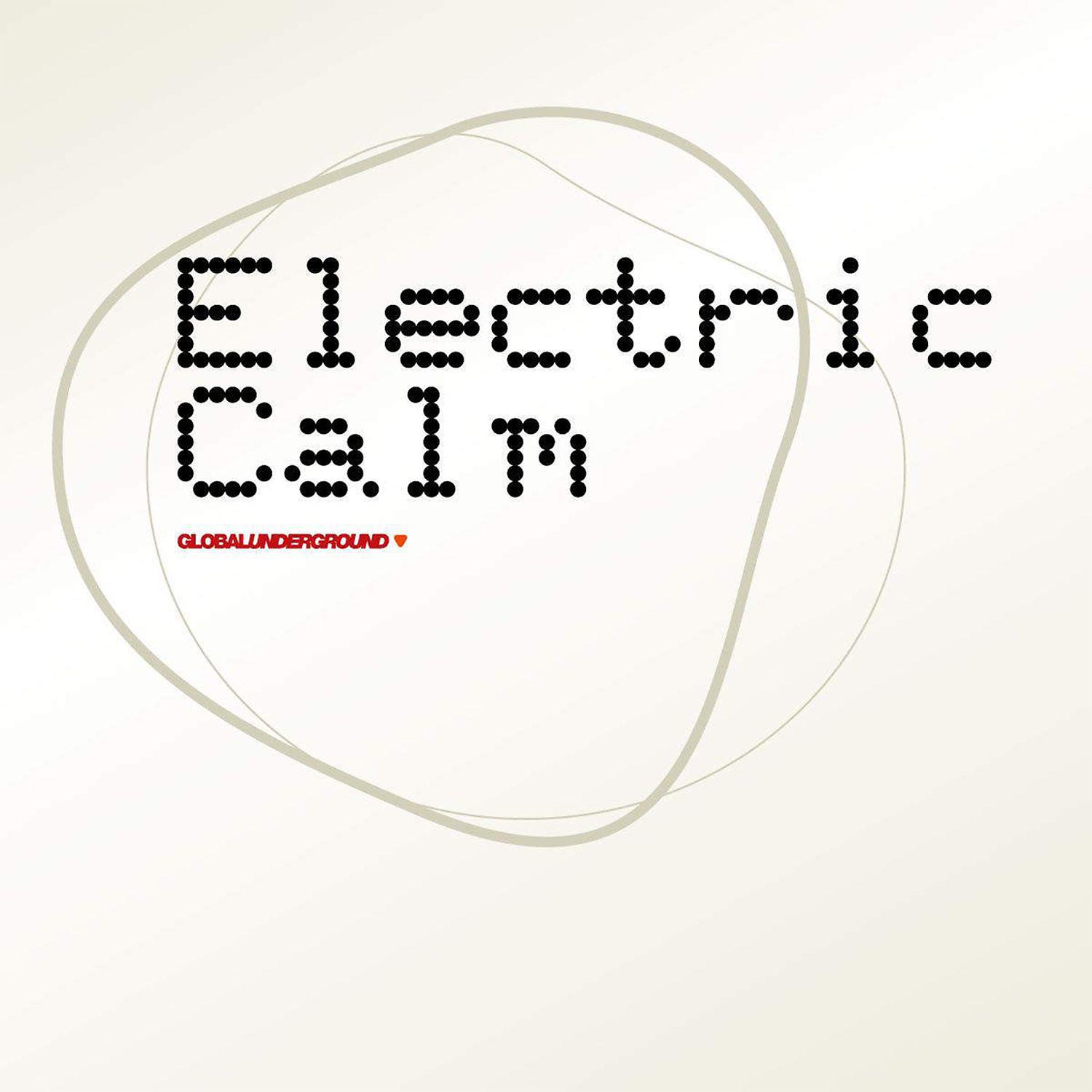 Постер альбома Global Underground - Electric Calm Vol. 1