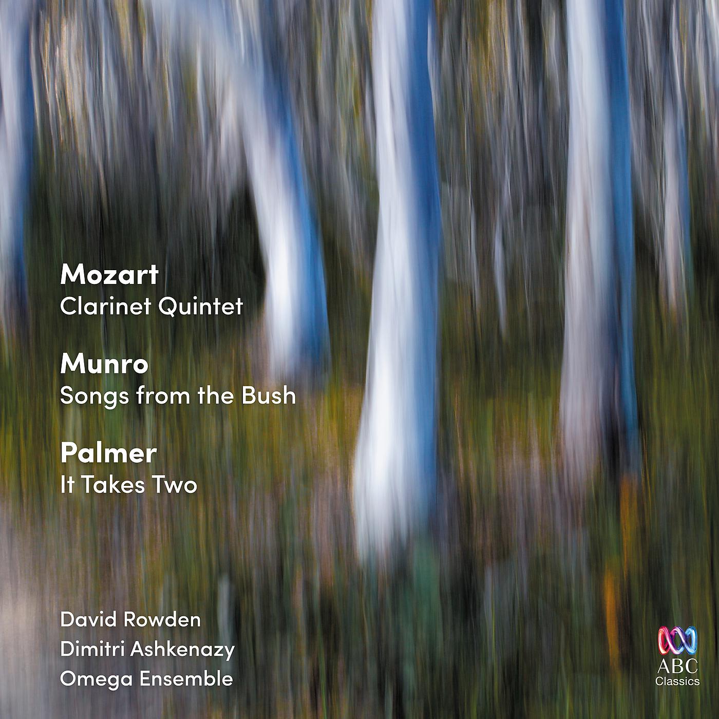Постер альбома Mozart: Clarinet Quintet / Munro: Songs from the Bush / Palmer: It Takes Two