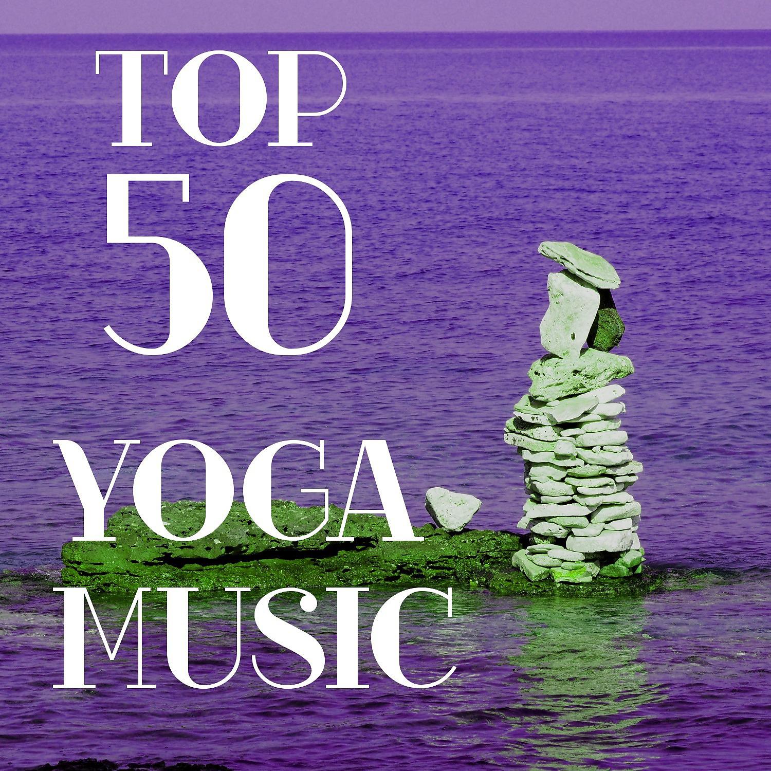 Постер альбома Top 50 Yoga Music – Relaxing Piano Flute and Nature Sounds for Training, The Best Meditation Background Music Zen Massage Therapy
