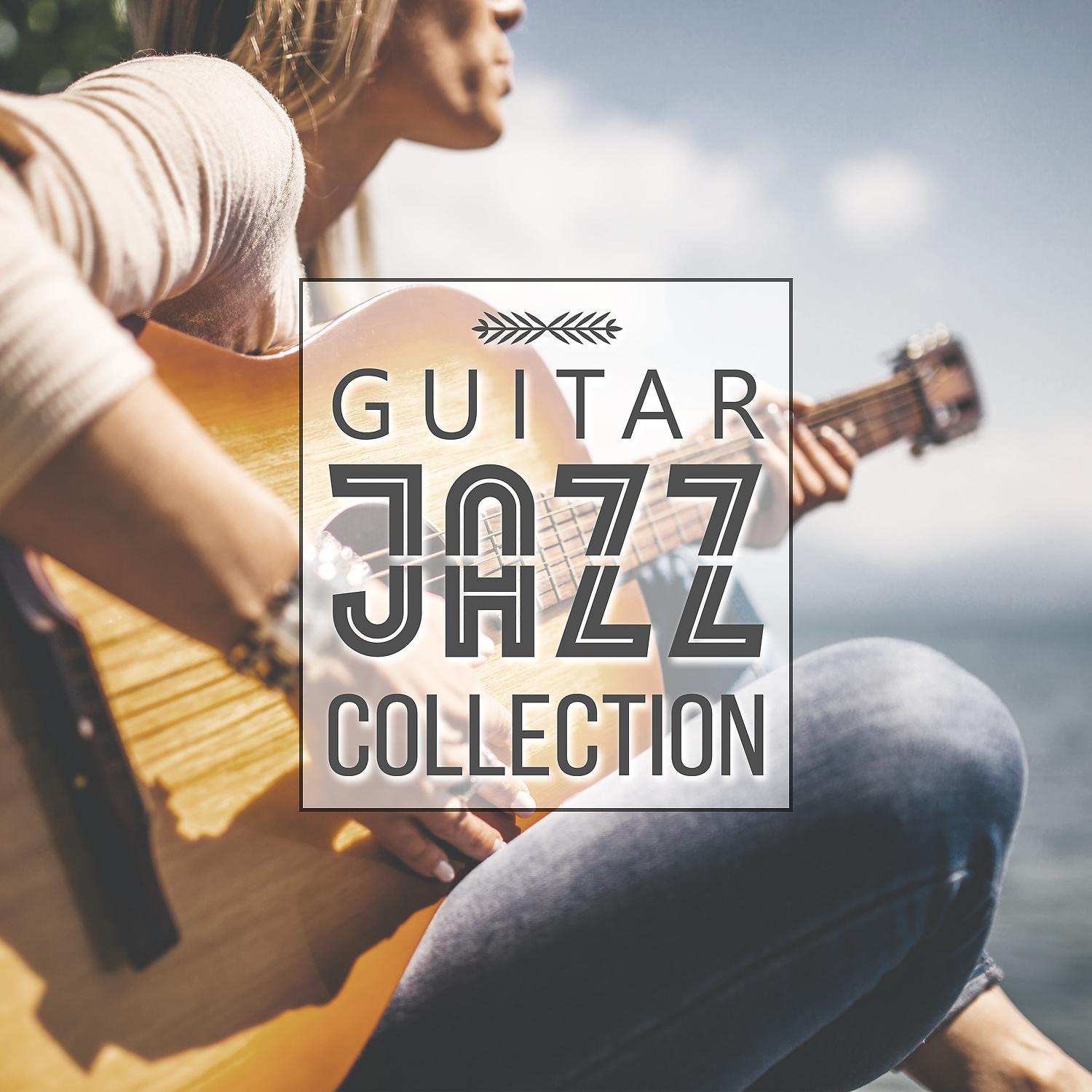 Постер альбома Guitar Jazz Collection – Best Guitar Jazz Music, Restaurant Background Jazz, Sounds to Rest & Relax