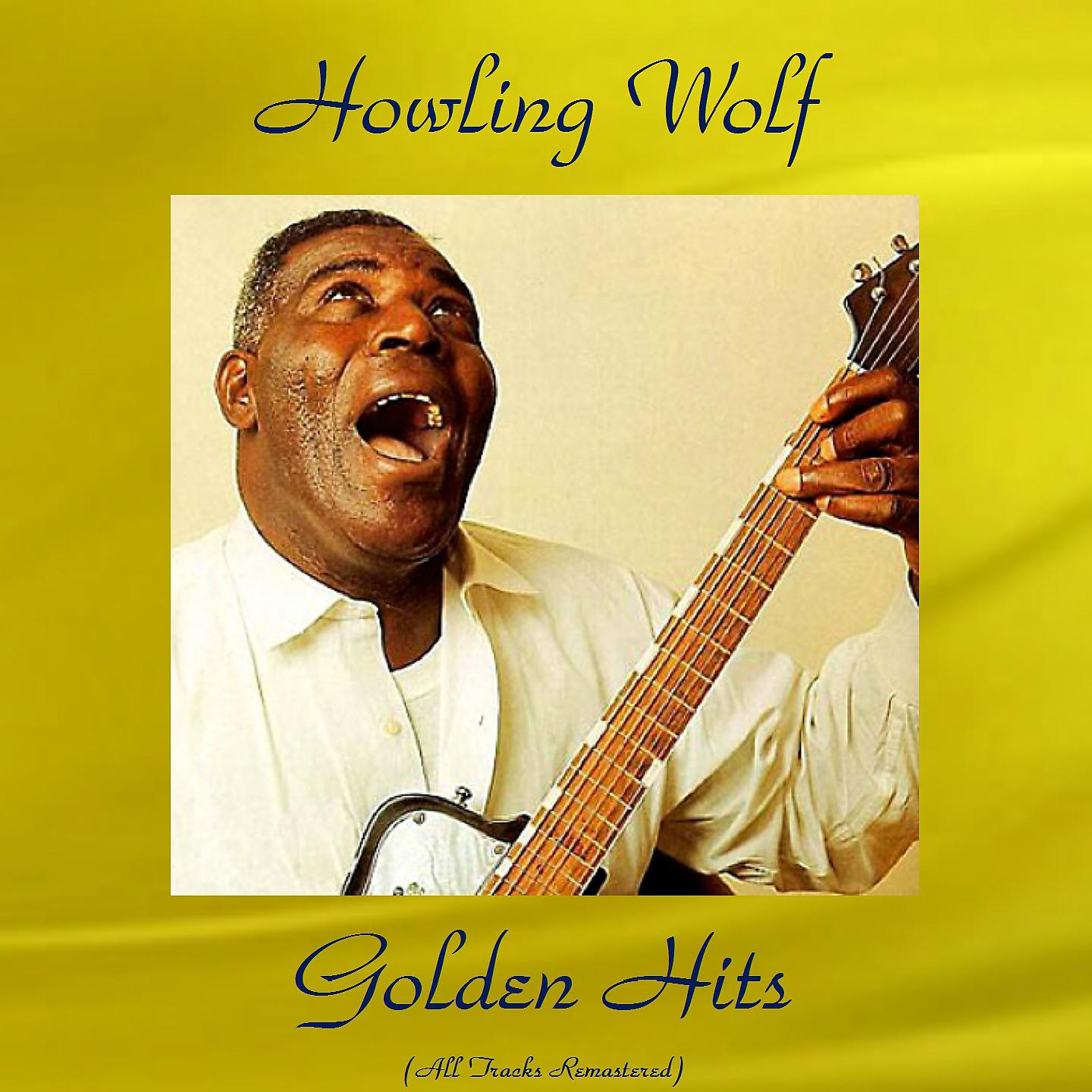 Постер альбома Howling Wolf Golden Hits