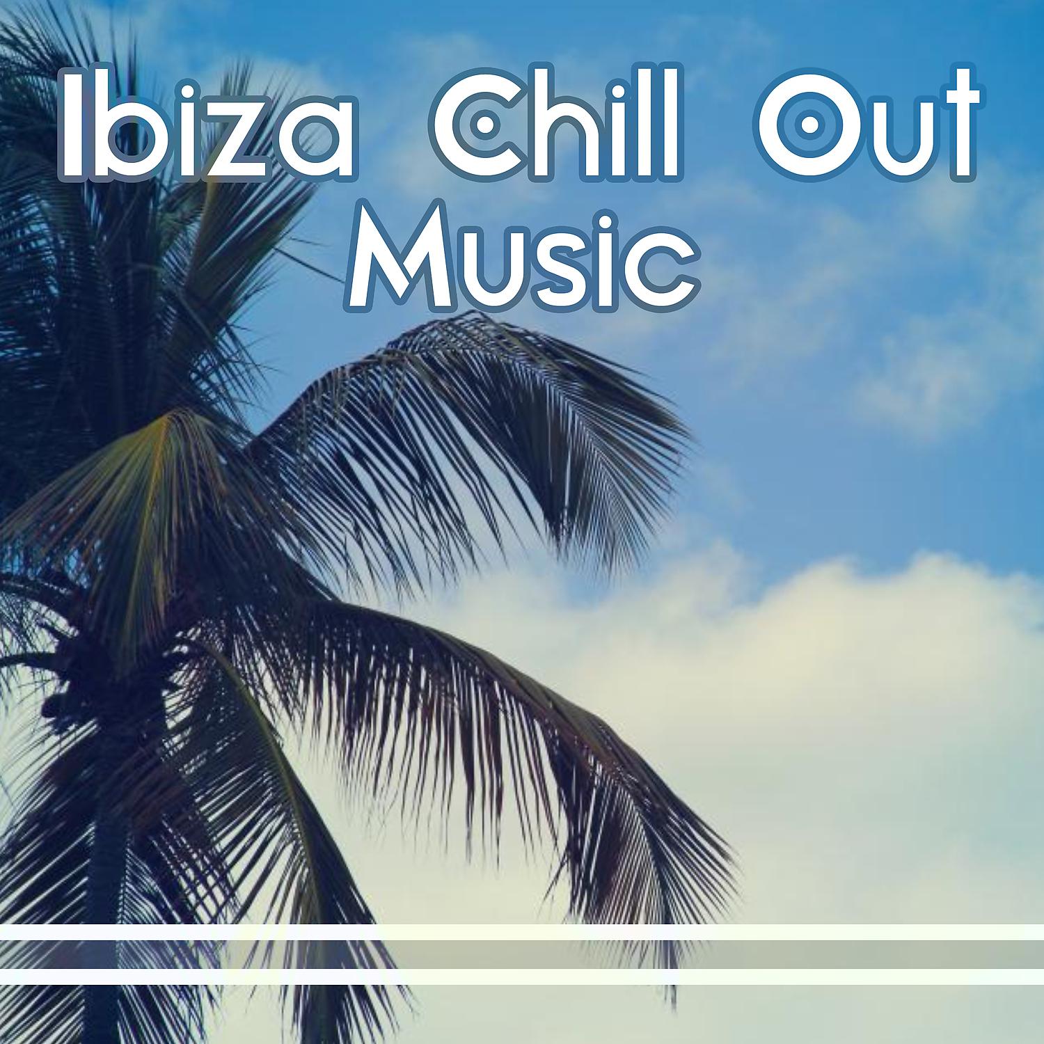 Постер альбома Ibiza Chill Out Music – Summer Ibiza Party, Beach Drinks, Chill Out Sounds, Party Vibes