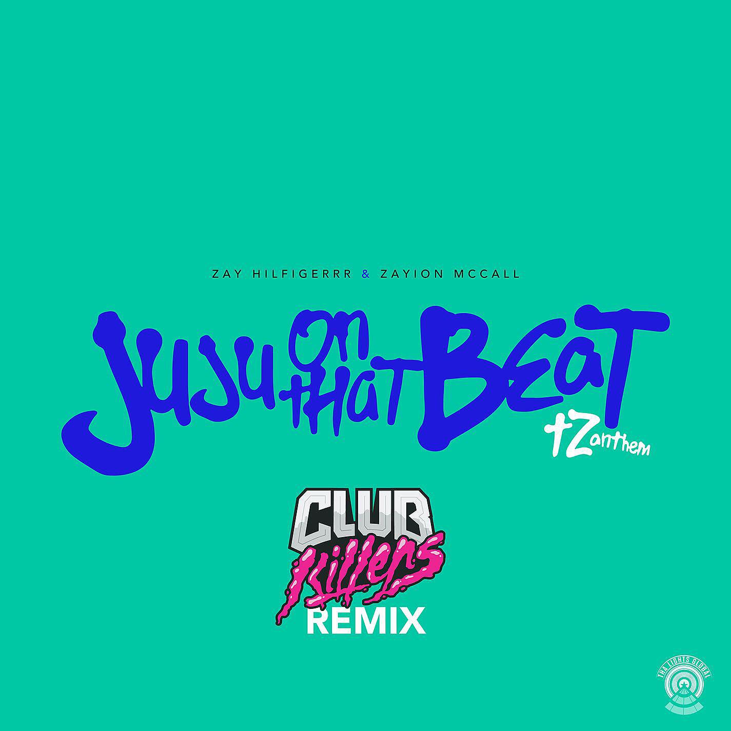 Zay Hilfigerrr - Juju on That Beat (TZ Anthem) [Club Killers Remix]