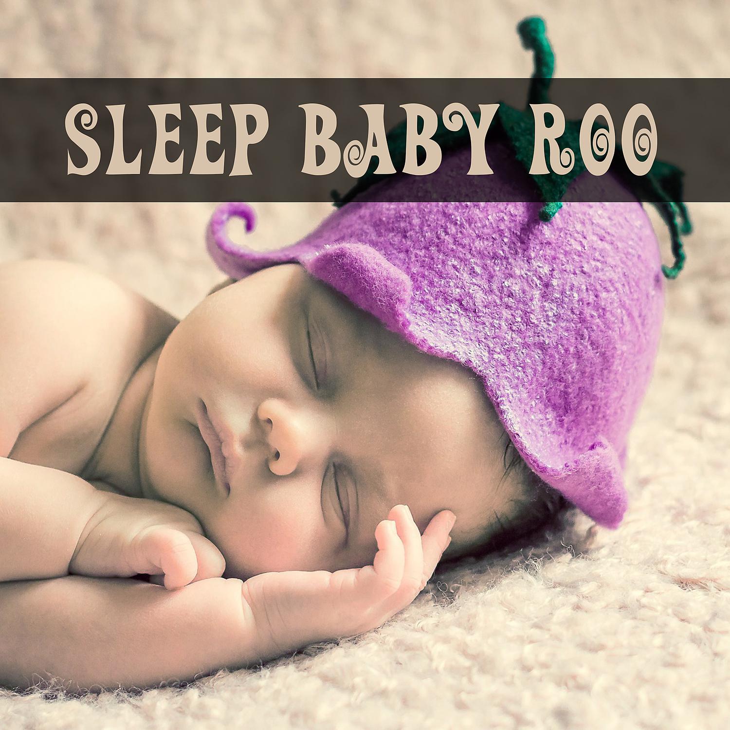 Постер альбома Sleep Baby Roo - Sweet Dreams, Glowing Stars, Pacifier in Mouth, Teddy Bear, Soft and Warm Blanket, Lullaby for Goodnight, Bedtime Story