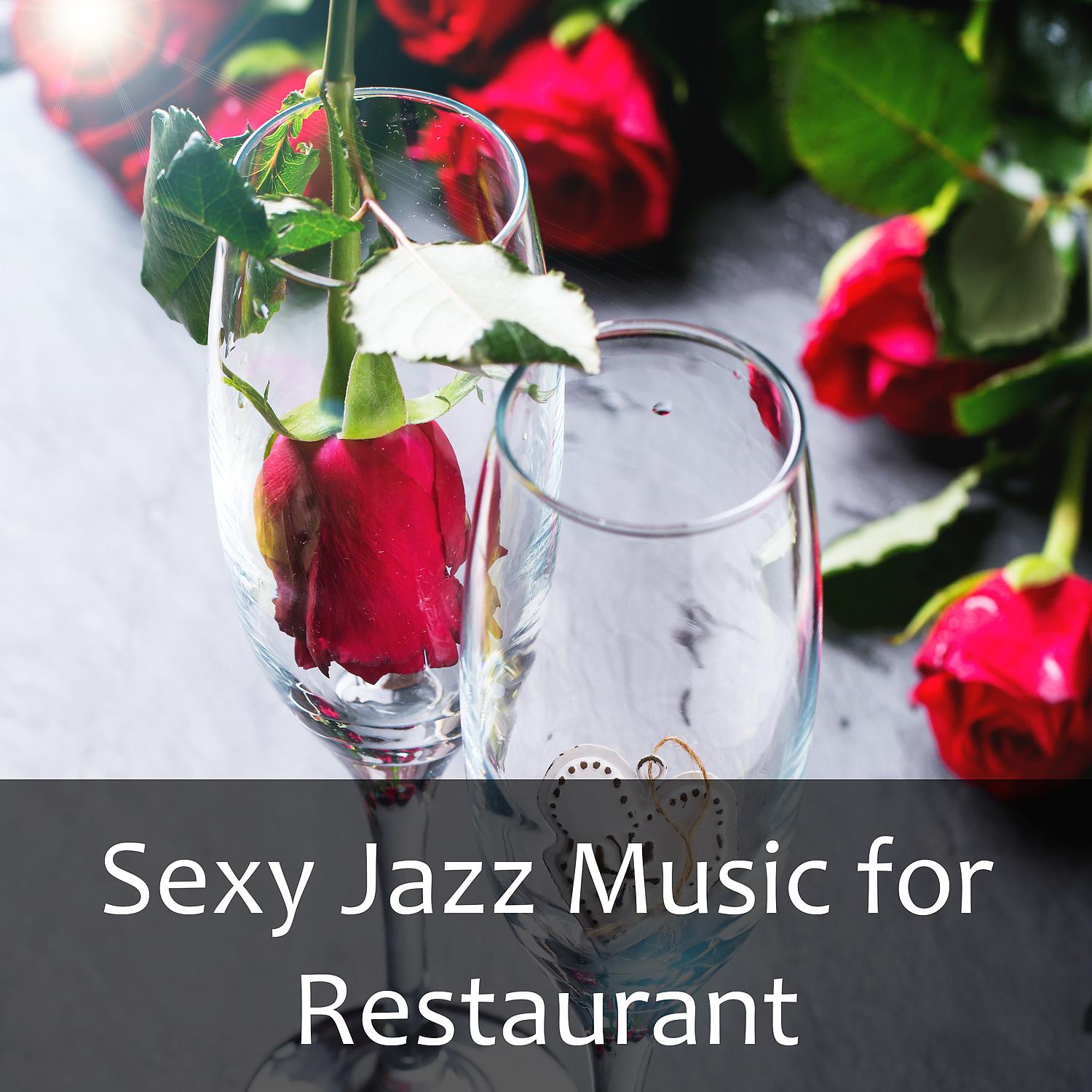 Постер альбома Sexy Jazz Music for Restaurant – Easy Listening, Romantic Dinner, Piano Jazz, Sexy Music