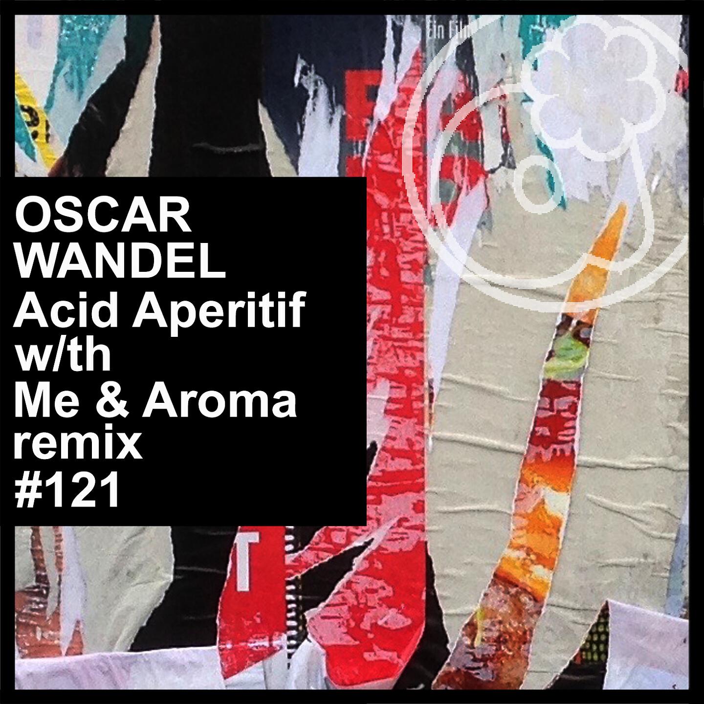 Oscar Wandel - Acid Aperitif (Me & Aroma Remix)