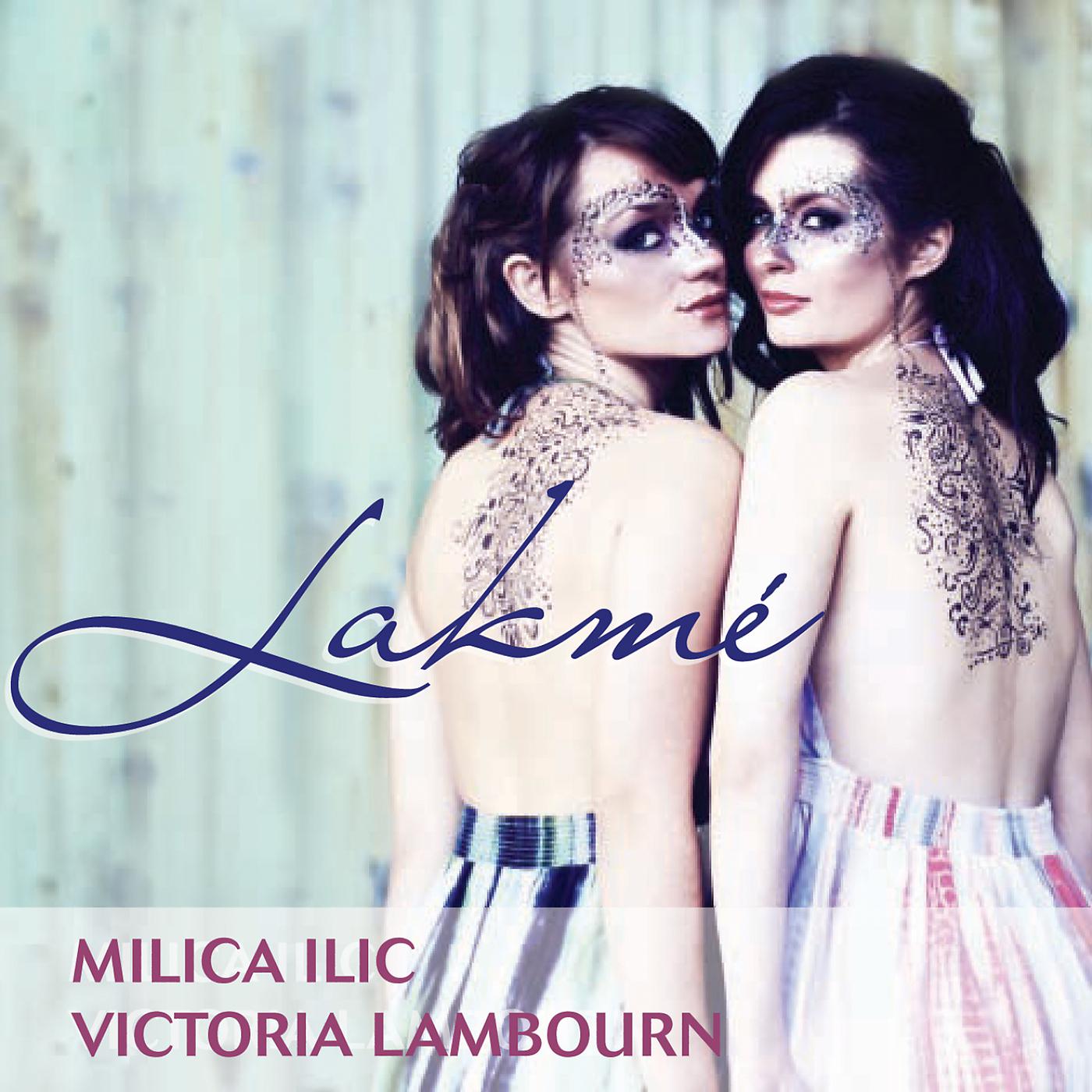 Постер альбома Victoria & Milica: Lakmé