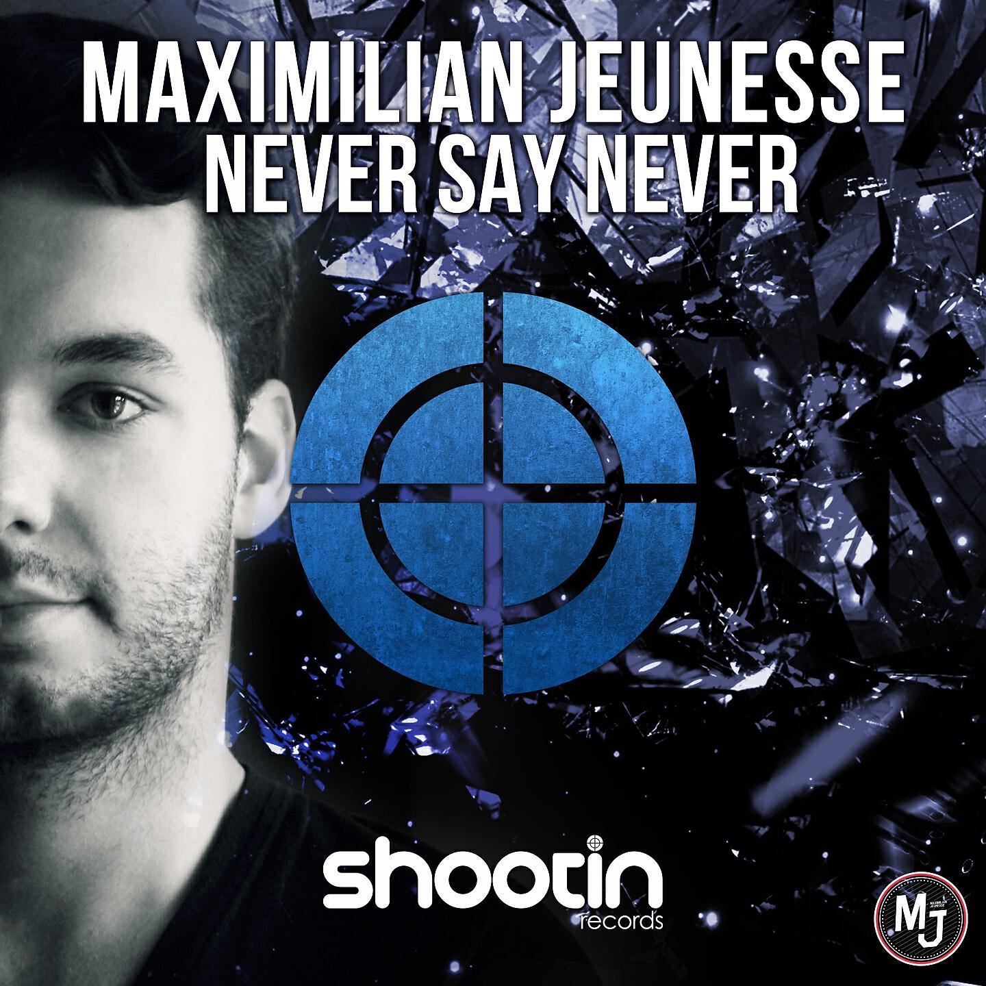 Maximilian Jeunesse - Never Say Never