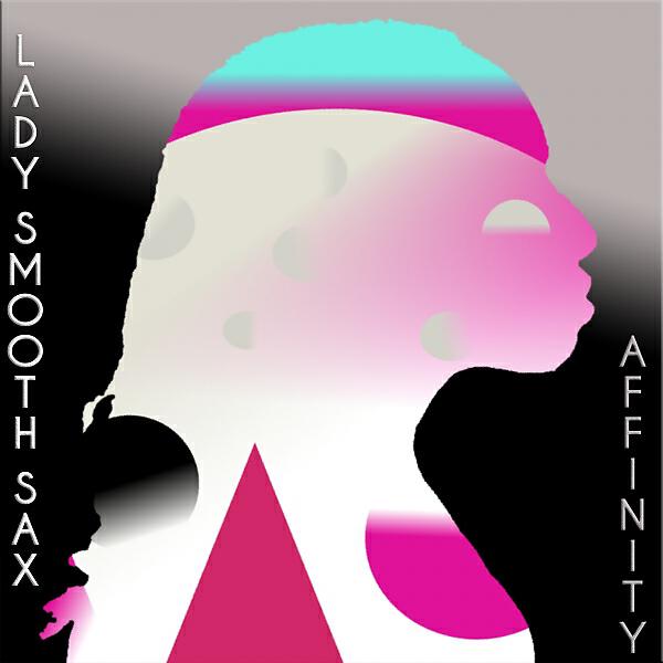 Lady Smooth Sax - Affinity