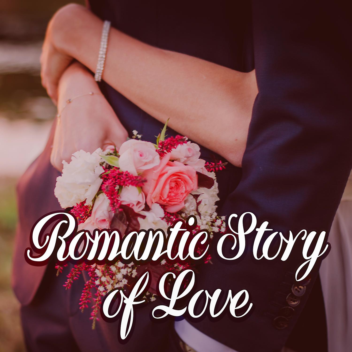 Постер альбома Romantic Story of Love - True Love, Wonderful Feeling, Kisses and Hugs, Great End, Lived Happily