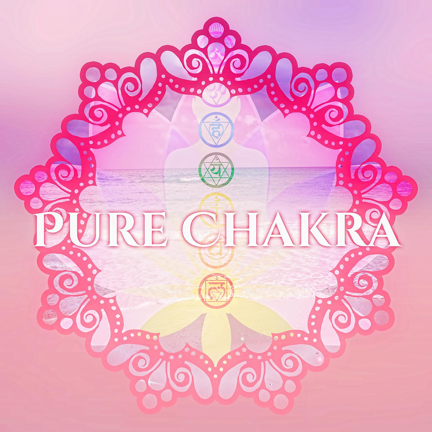 Постер альбома Pure Chakra – Living in Harmony, Mind & Body, Time for You